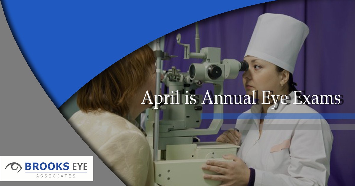 April is Annual Eye Exams Brooks Eye Associates