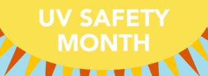 July UV awareness month UV awareness month